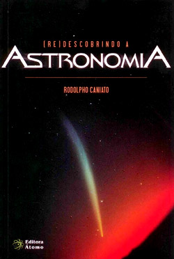 Redescobrindo a Astronomia - Rodolpho Caniato